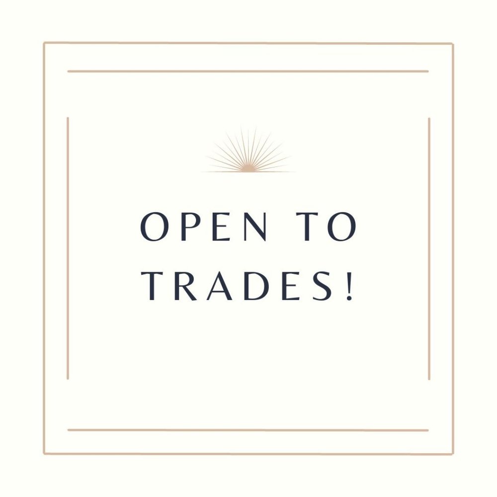OPEN TO TRADES!